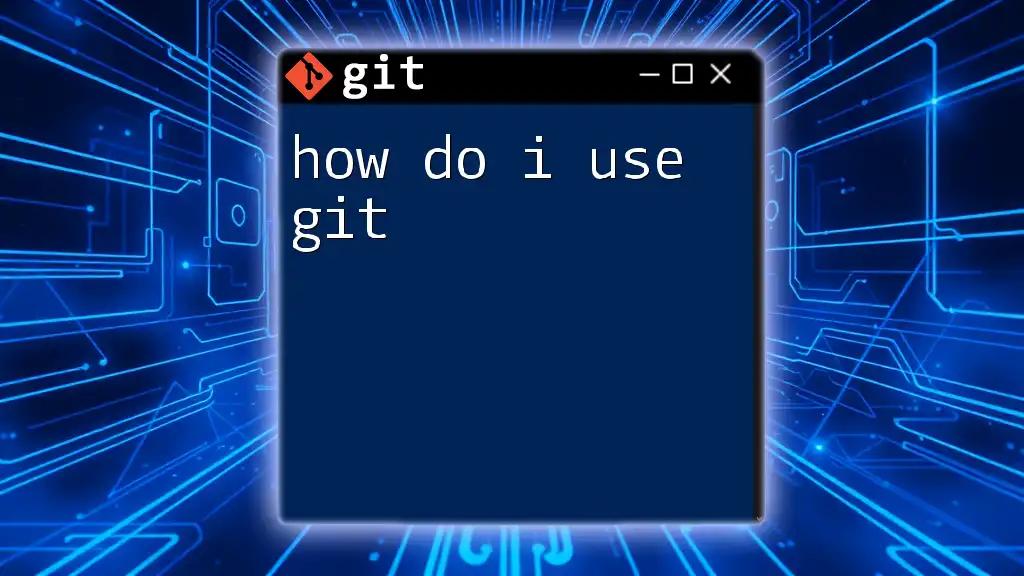 How Do I Use Git? A Simple Guide for Beginners