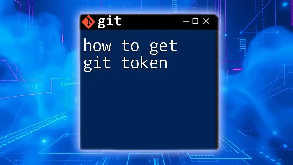 How to Get Git Token: Your Quick Guide