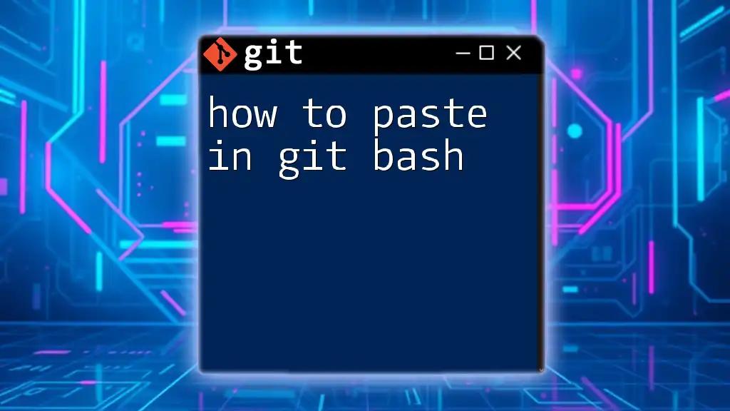 How to Paste in Git Bash: A Quick Guide