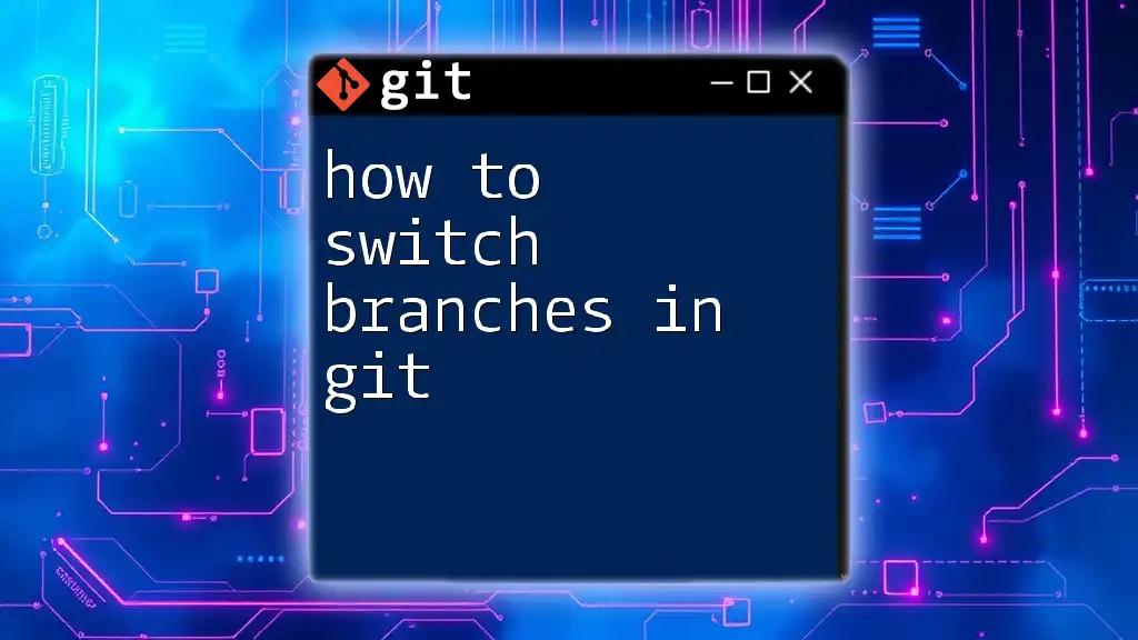 How to Switch Branches in Git: A Simple Guide