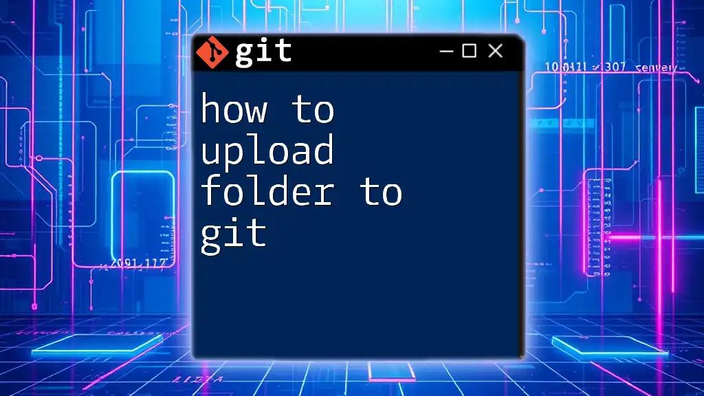 How to Upload Folder to Git Quickly and Easily