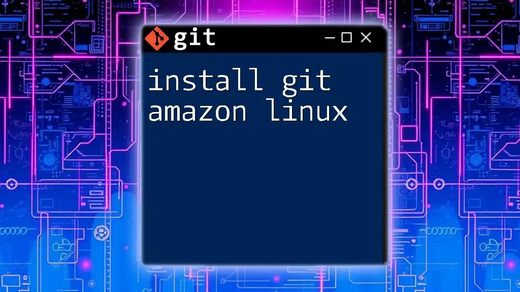 Install Git on Amazon Linux: A Simple Guide