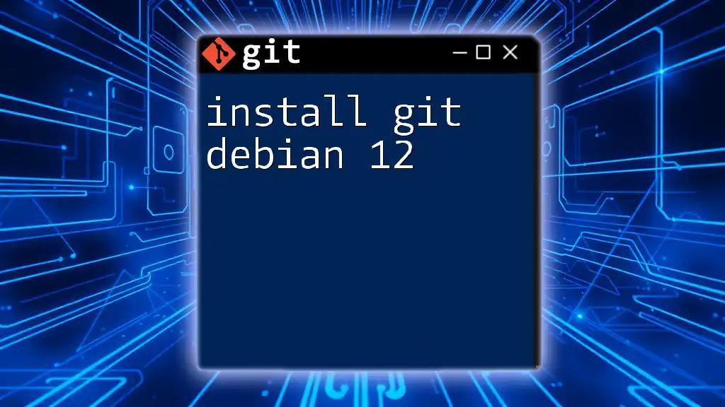 Install Git on Debian 12: A Quick Step-by-Step Guide