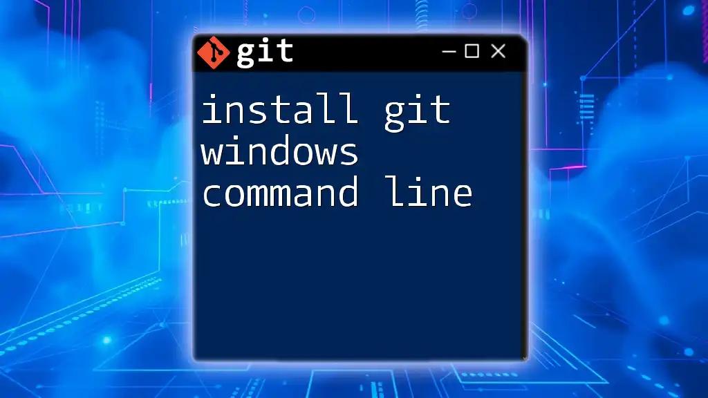 Install Git on Windows Command Line: A Quick Guide