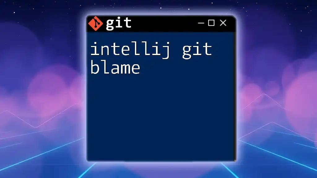 Mastering IntelliJ Git Blame for Quick Code Insights