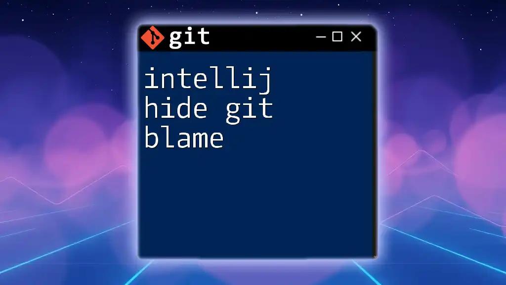 IntelliJ: How to Hide Git Blame Quickly and Easily