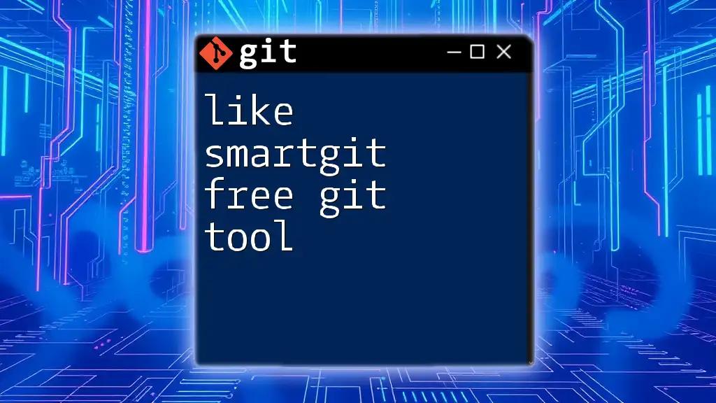 Discover the SmartGit Free Git Tool for Effortless Management