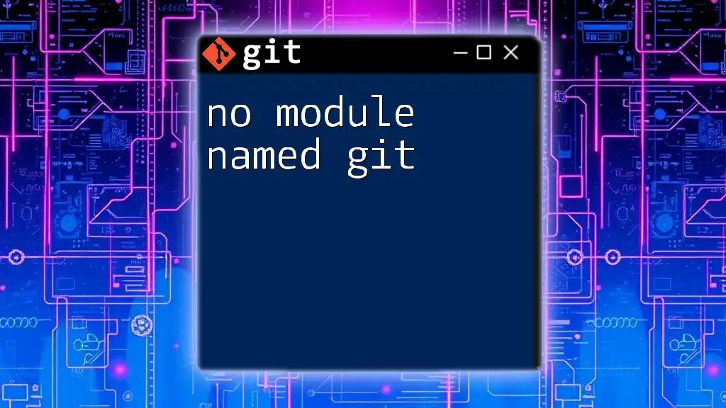 No Module Named Git: Quick Fixes and Solutions