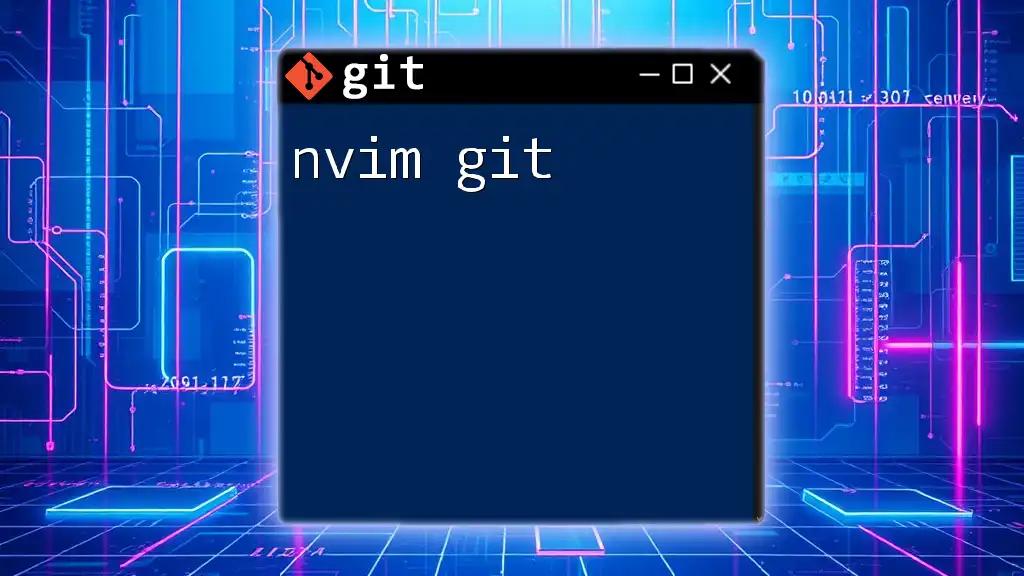 Mastering nvim Git: Quick Commands for Efficient Workflow