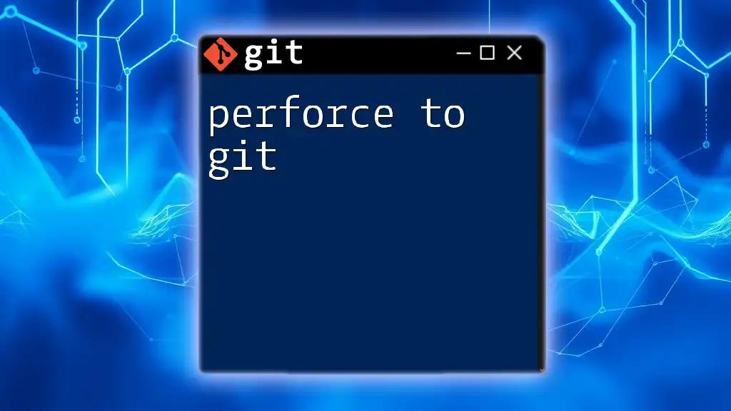 Perforce to Git: A Swift Transition Guide