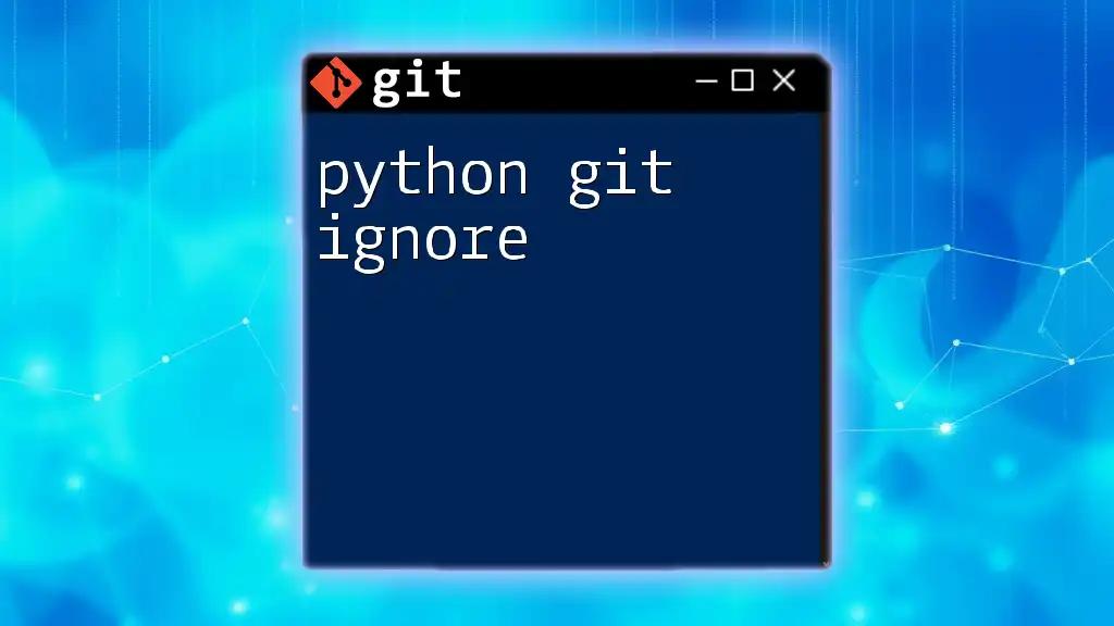 Mastering Python Git Ignore Commands Effortlessly