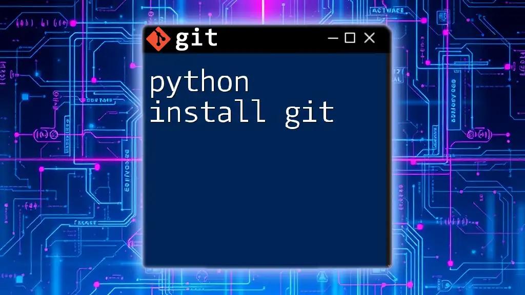 Python Install Git: A Quick Guide for Beginners