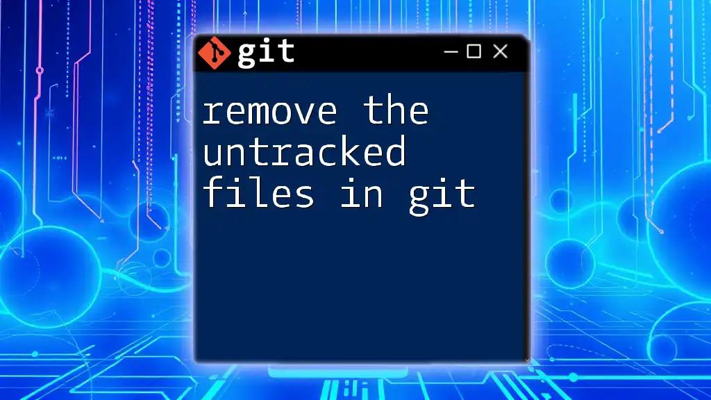 Remove the Untracked Files in Git: A Simple Guide