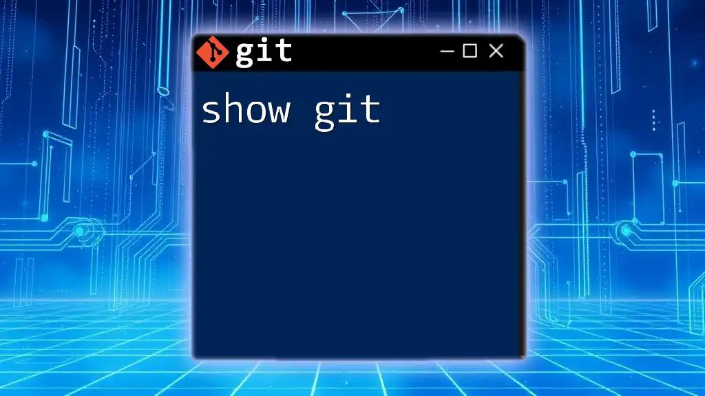 Show Git: Unleashing the Power of Git Commands