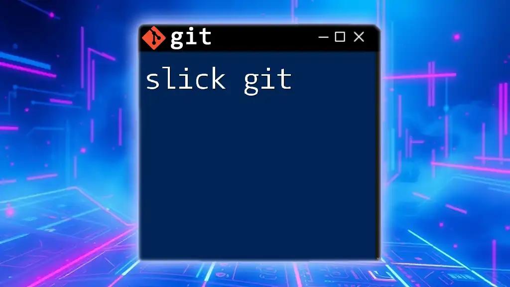 Slick Git: Master Commands with Ease