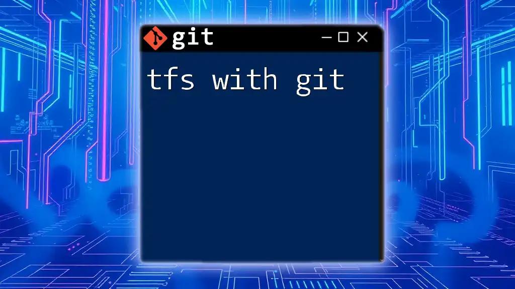 Mastering TFS with Git: A Quick Guide for Beginners