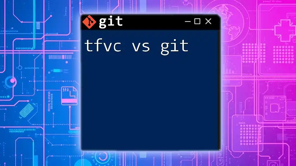 TFVC vs Git: Navigating Version Control Choices