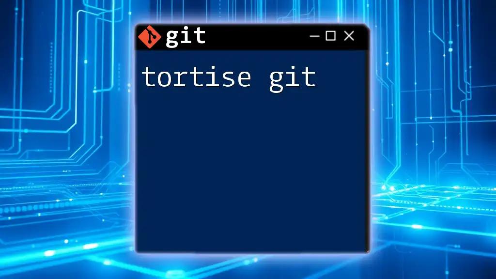 Mastering Tortoise Git: Quick Commands Made Easy