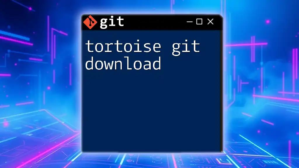 Tortoise Git Download: A Quick Setup Guide