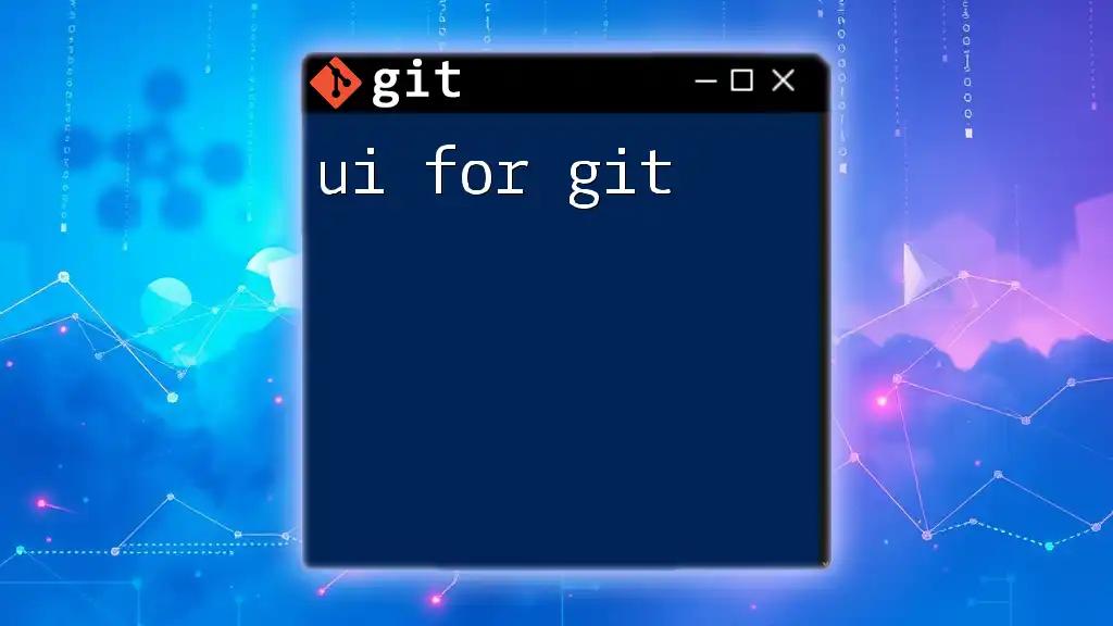 UI for Git: Simplifying Your Command Line Experience