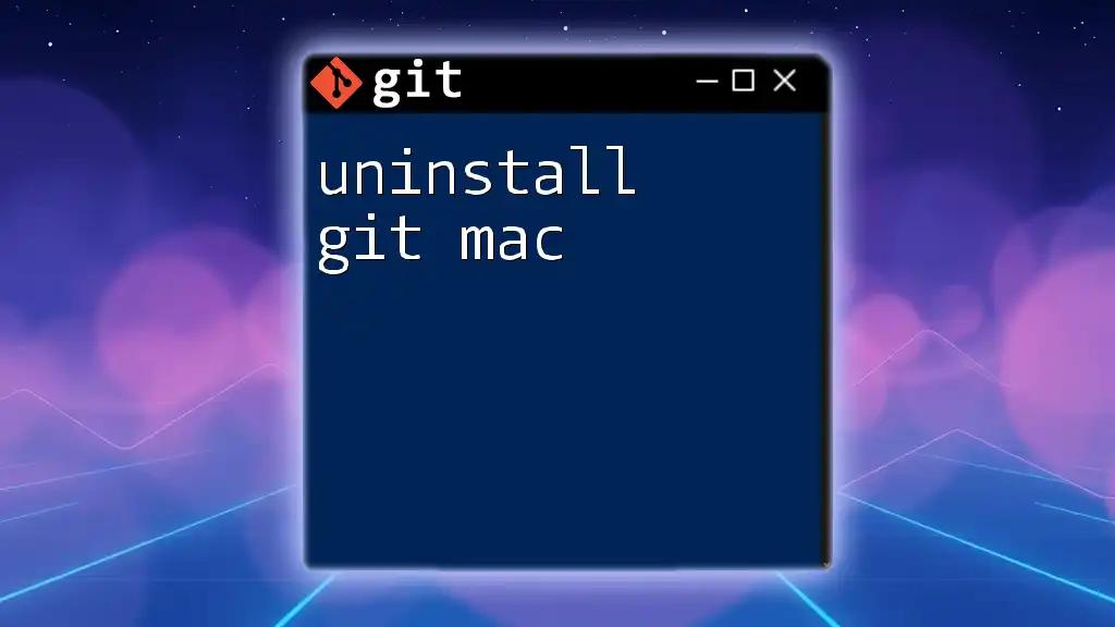 Uninstall Git on Mac: A Step-by-Step Guide