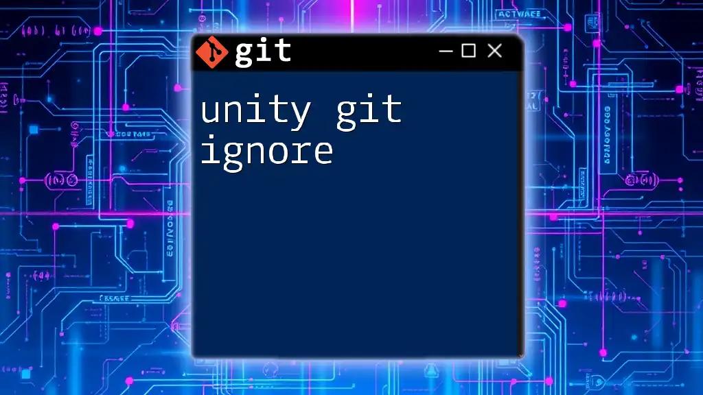 Unity Git Ignore: Mastering Version Control Essentials