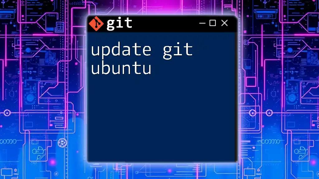 Update Git on Ubuntu: A Simple Step-by-Step Guide