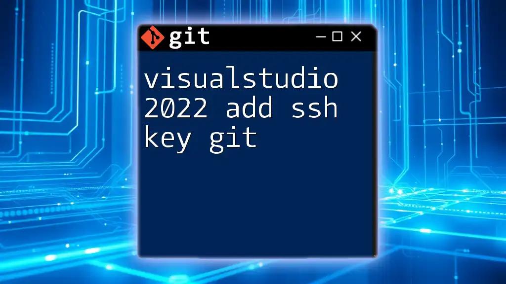 VisualStudio 2022: Add SSH Key to Git Easily