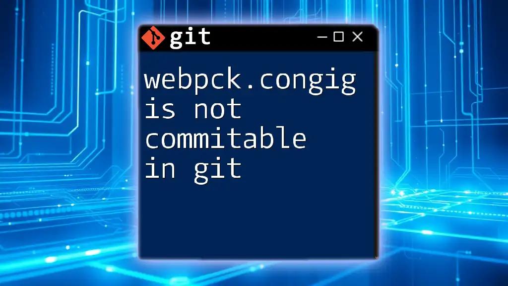 Understanding Why webpck.congig Is Not Committable in Git