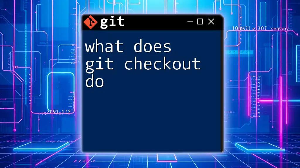 What Does Git Checkout Do? A Quick Guide