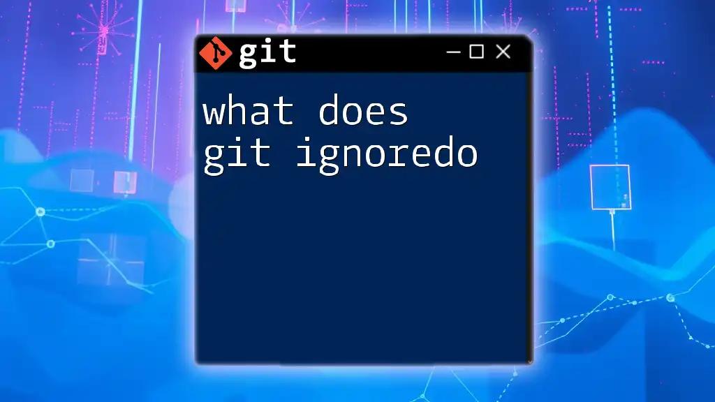 What Does Git Ignore Do? Unlocking Git's Mystery