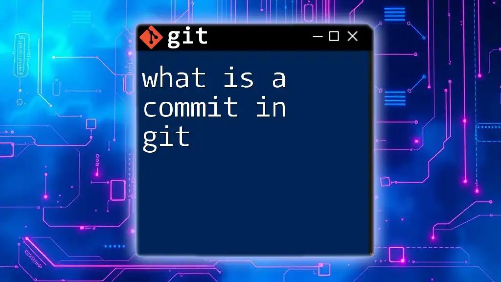 What Is a Commit in Git? A Quick Guide