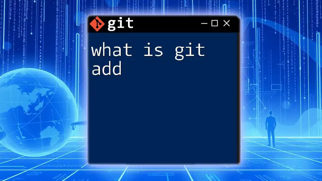 What Is Git Add? A Quick Guide to Staging Files