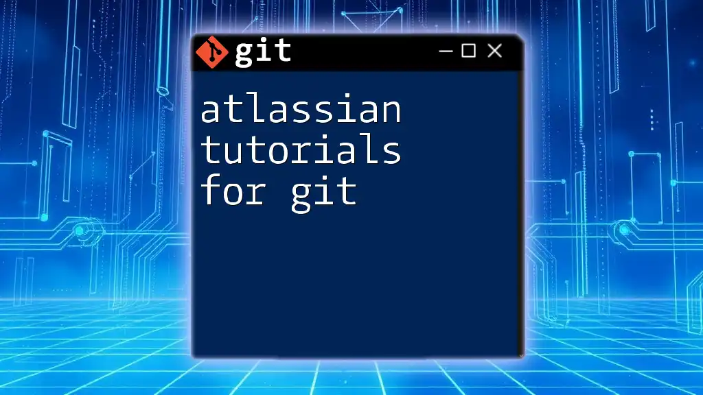Atlassian Tutorials for Git: Mastering Git Commands Quickly