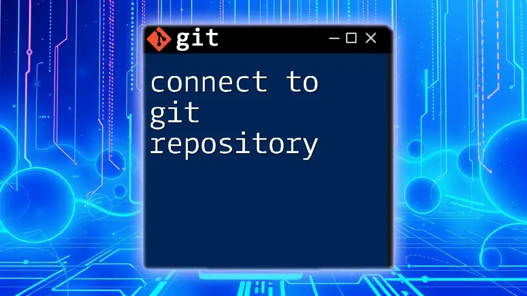 Connect to Git Repository: A Simple Guide