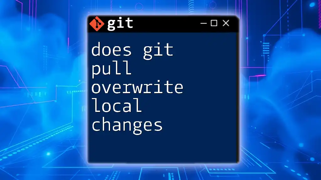 Does Git Pull Overwrite Local Changes? Find Out Now