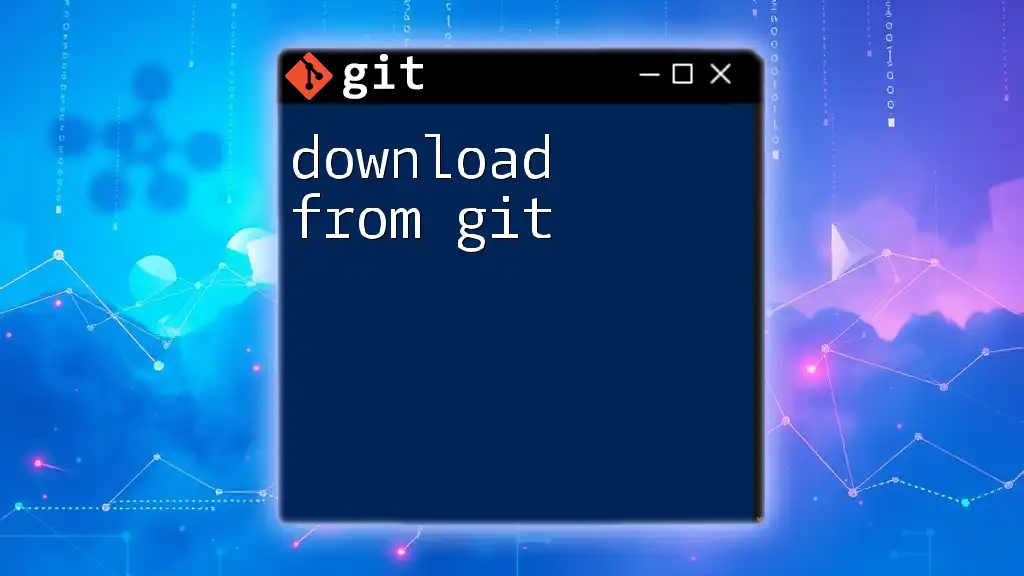 Quick Guide to Download from Git Effectively