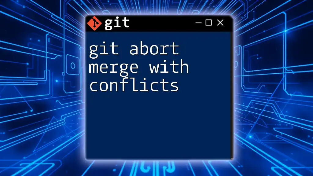 How to Git Abort Merge with Conflicts Effortlessly