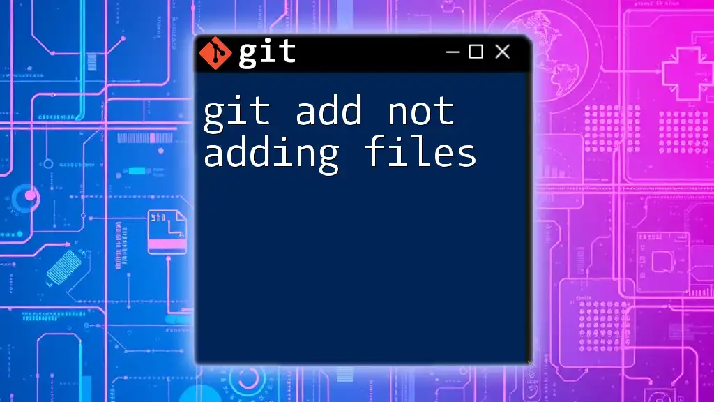 git Add Not Adding Files? Here's What You Need to Know