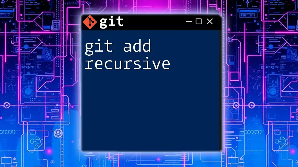 Mastering Git Add Recursive: A Concise Guide