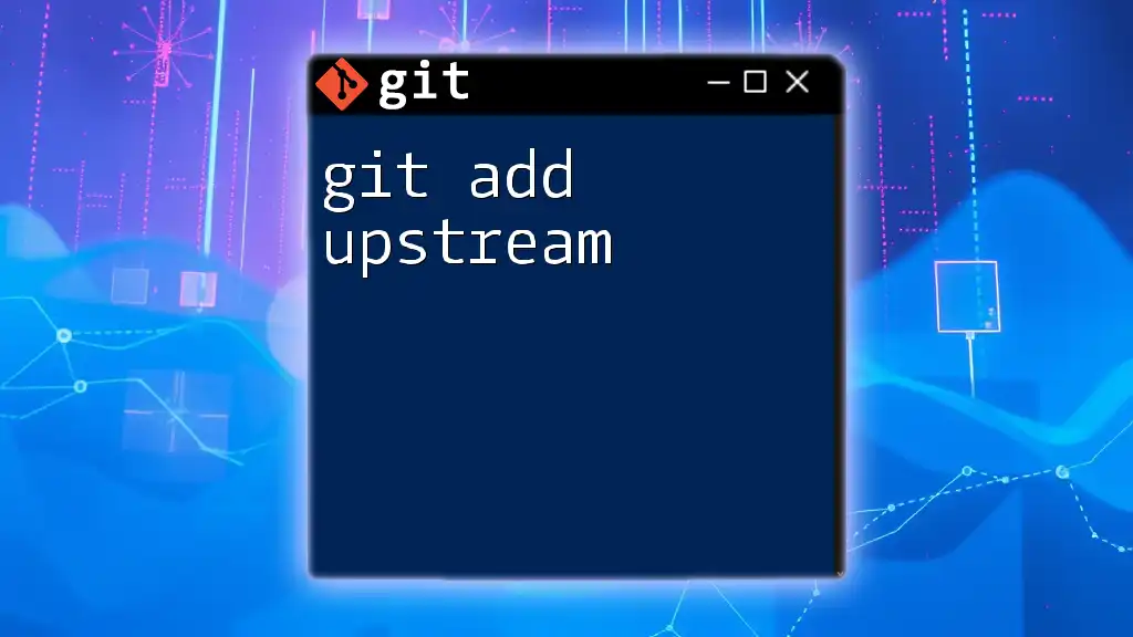 Mastering Git Add Upstream: A Simple Guide