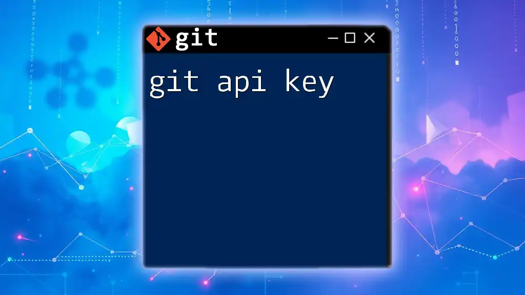 Mastering Git API Key: A Quick Guide for Beginners