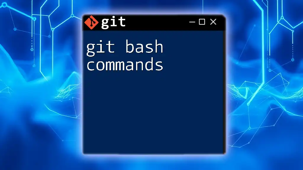 Mastering Git Bash Commands: Quick and Easy Guide