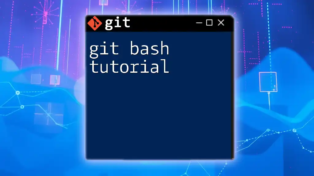 Git Bash Tutorial: Mastering Commands in Minutes