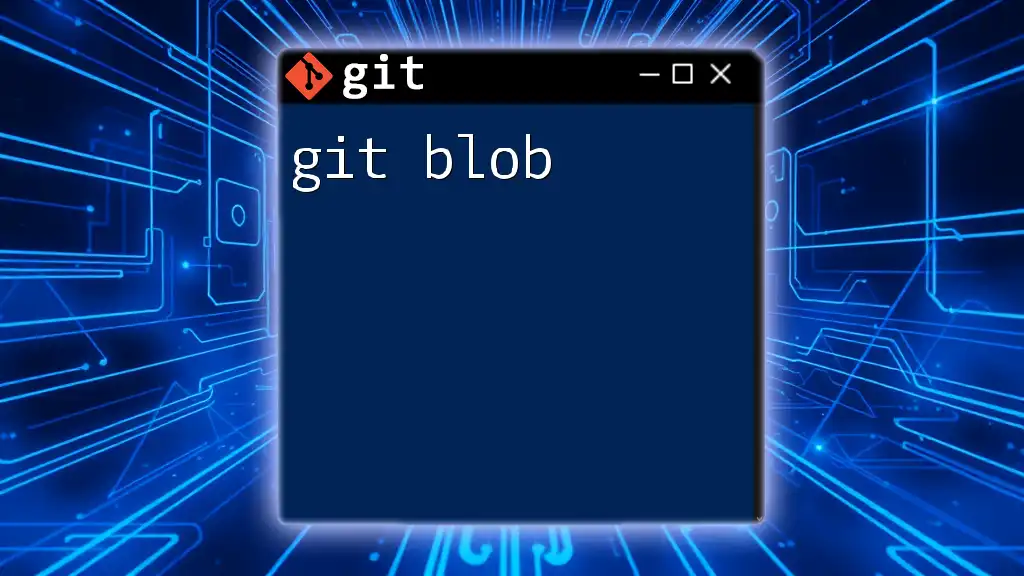 Mastering Git Blob: A Quick Guide to Version Control