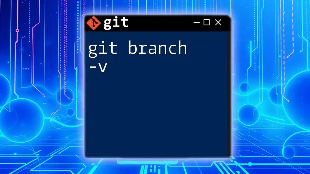 Mastering Git Branch -v: A Quick Guide for Developers