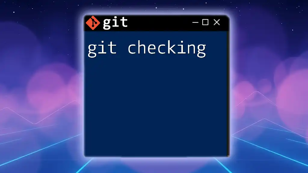 Mastering Git Checking: Quick Commands for Success