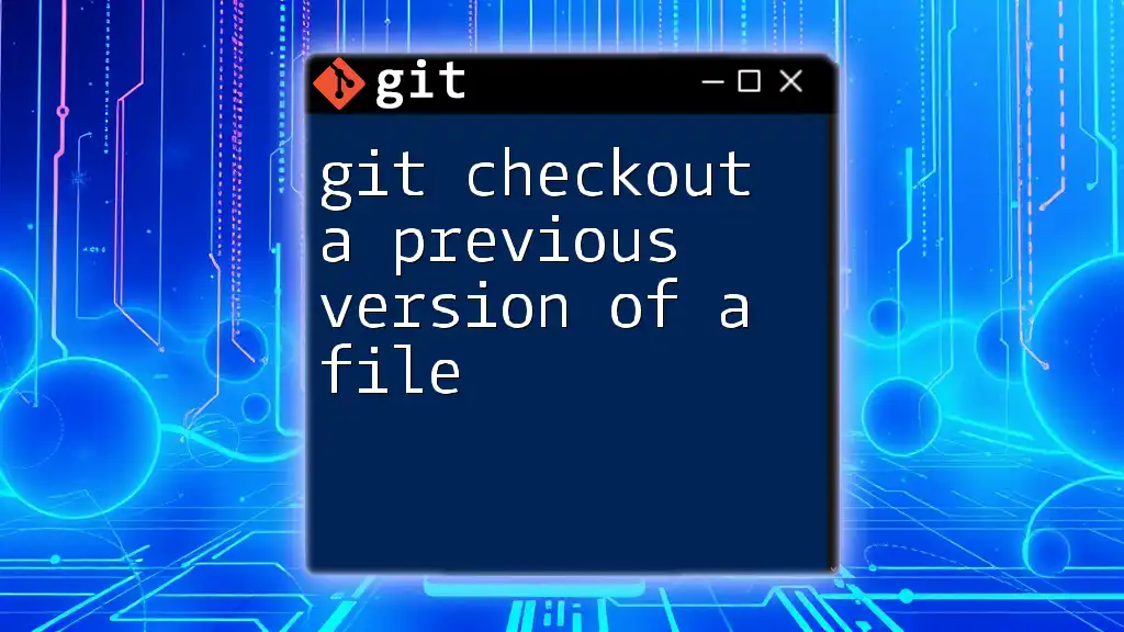 Git Checkout a Previous Version of a File Quickly