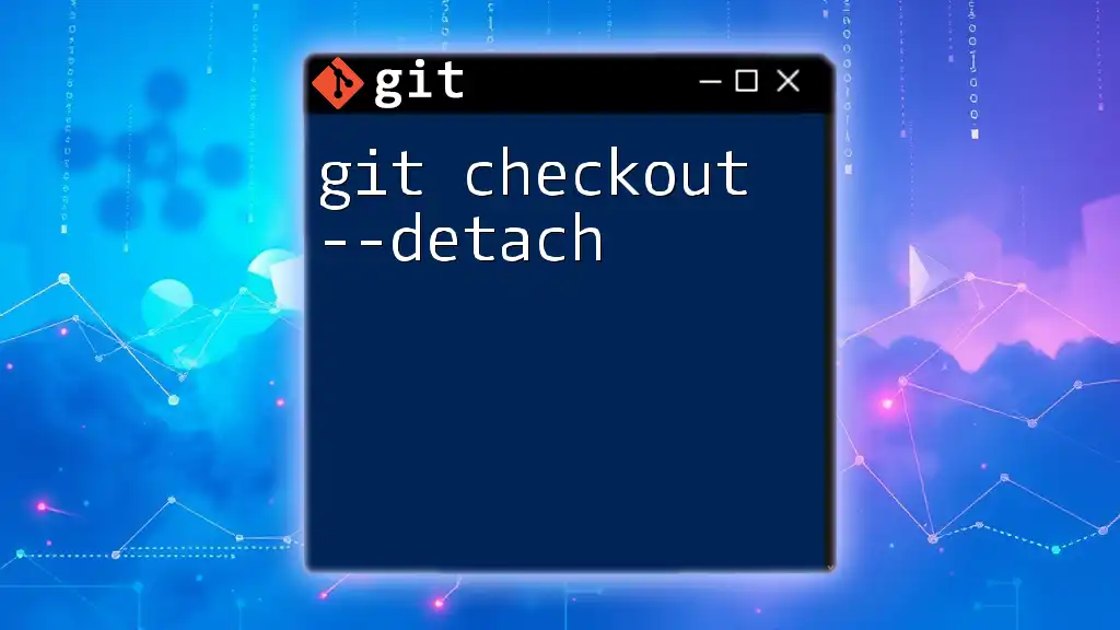 Mastering Git Checkout -- Detach for Seamless Versioning