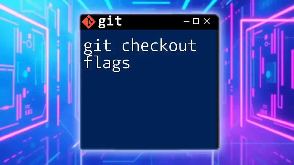 Mastering Git Checkout Flags for Effortless Version Control